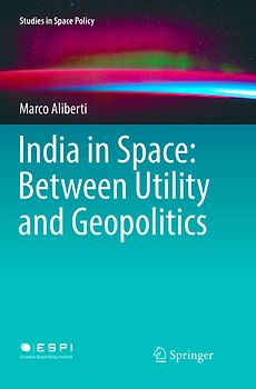 India in Space: Between Utility and Geopolitics