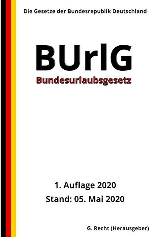 Bundesurlaubsgesetz - BUrlG, 1. Auflage 2020