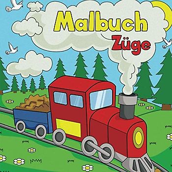 Malbuch: 50 tolle Züge zum Ausmalen für Kinder ab 4 Jahren.