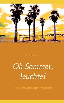 Oh Sommer, leuchte!