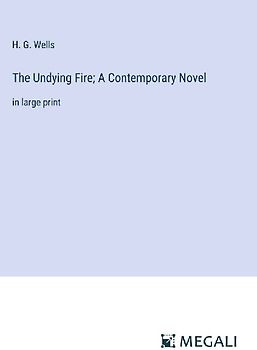 The Undying Fire; A Contemporary Novel