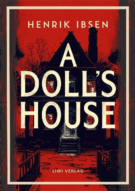 Henrik Ibsen: A Doll's House (English Edition)