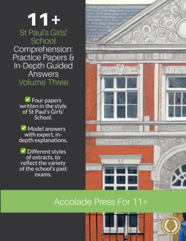 11+ Comprehension, St Paul's Girls' School: Practice Papers & In-Depth Guided Answers: Volume 3 (Accolade On 11 Plus, Band 11)
