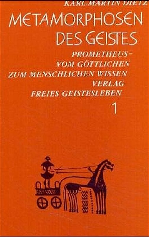 Metamorphosen des Geistes / Prometheus - Vom göttlichen zum menschlichen Wissen