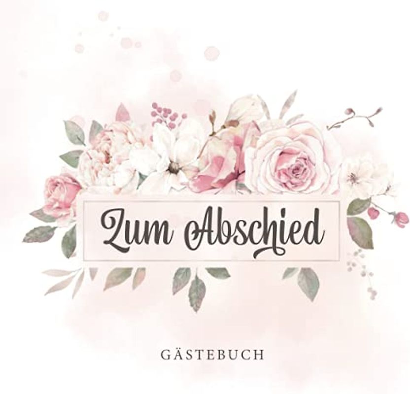Zum Abschied Gästebuch: Liebevolle Geschenkidee für die Abschiedsfeier | Erinnerungsbuch für die Kollegin zu Jobwechsel oder Ruhestand | Mutterschutz ... und das Einkleben der besten Fotos