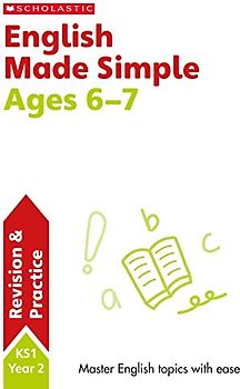 English Practice and Revision Workbook For Ages 6-7 (Year 2) Covers all key topics with answers (SATs Made Simple): 1