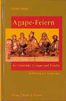 Agape-Feiern in Gemeinde, Gruppe und Familie