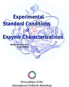 Proceedings of the 1st International Beilstein Workshop on Experimental Standard Conditions of Enzyme Characterizations
