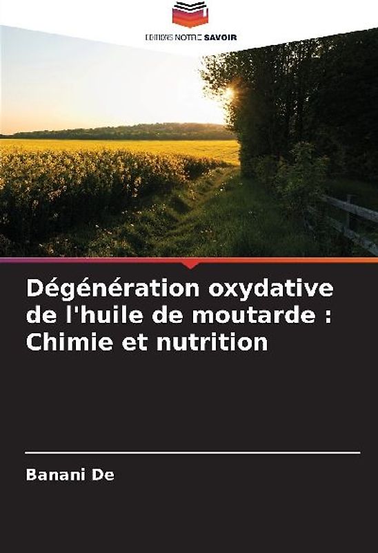 Dégénération oxydative de l'huile de moutarde : Chimie et nutrition