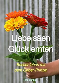 Liebe säen – Glück ernten