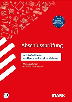 STARK Verkäufer/-innen und Kaufleute im Einzelhandel - Abschlussprüfung Teil 1 - Prüfungsvorbereitung