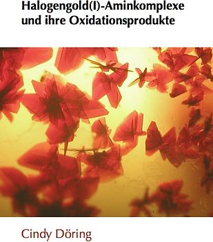 Halogengold(I)-Aminkomplexe und ihre Oxidationsprodukte