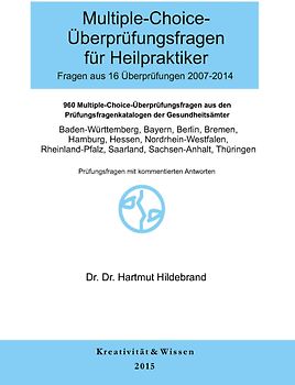 Multiple-Choice Fragen für Heilpraktiker 16 Originalüberprüfungen ( 2006-2014 )