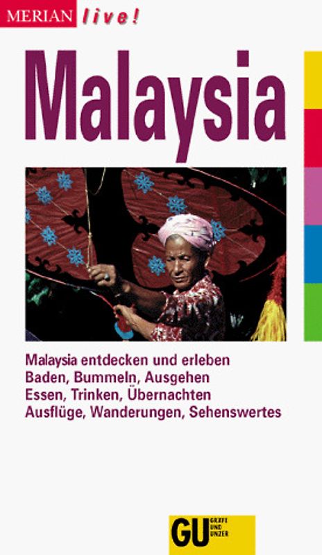 Malaysia. Malaysia entdecken und erleben. Baden, Bummeln, Ausgehen, Essen, Trinken, Übernachten. Ausflüge, Wanderungen, Sehenswertes