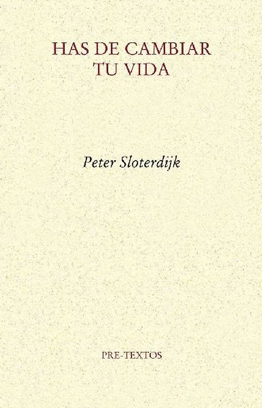 Has de cambiar tu vida : sobre antropotécnica