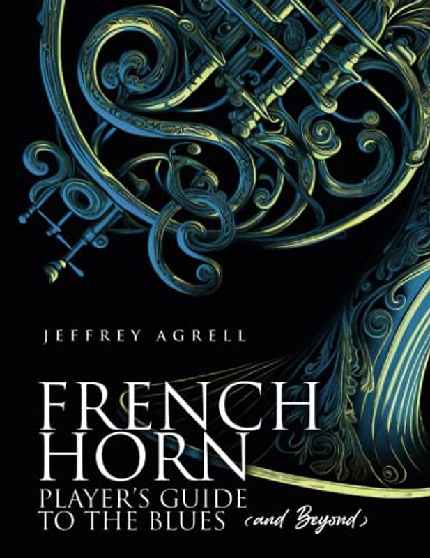 French Horn Player's Guide to the Blues (and Beyond)