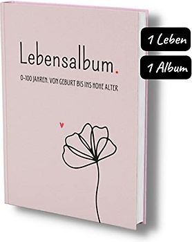 Lebensalbum. 0-100 Jahre. Von Geburt bis ins hohe Alter.: Ein ganzes Leben- Ein Erinnerungsalbum. Pink Edition.