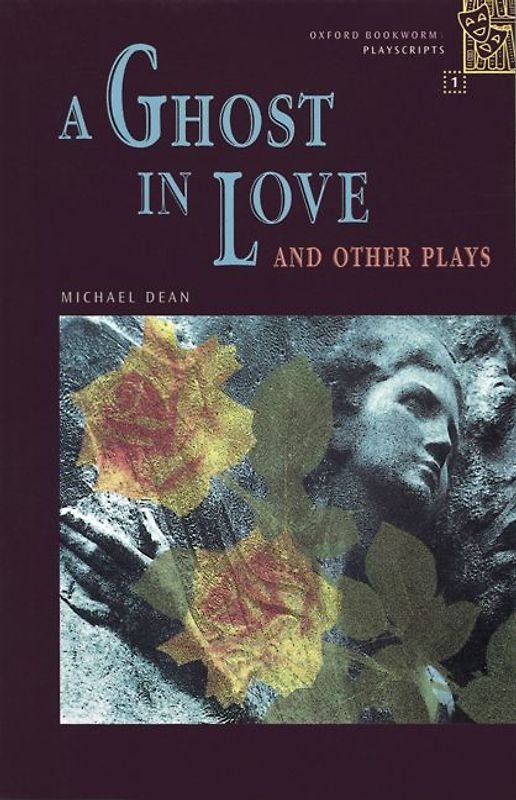 Oxford Bookworms - Playscripts / 6. Schuljahr, Stufe 2 - A Ghost in Love and Other Plays