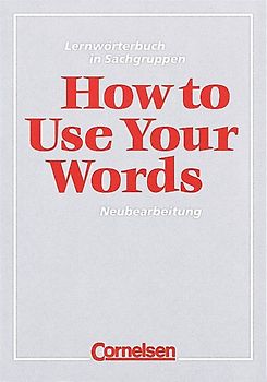 How to Use Your Words / Lernwörterbuch in Sachgruppen