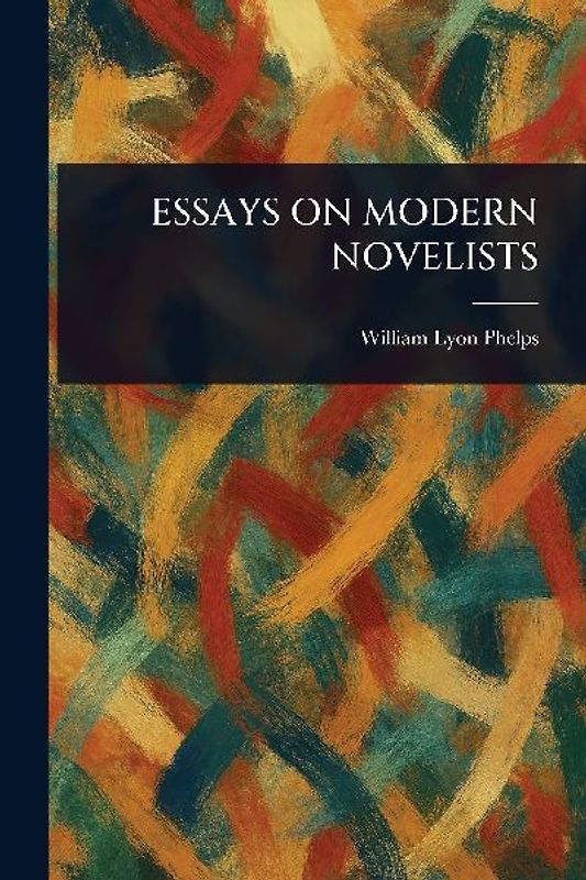 Essays on Modern Novelists