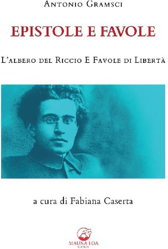 Epistole e favole. L'albero del riccio e Favole di libertà