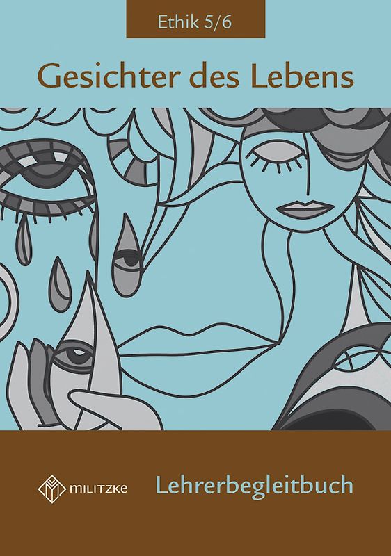 Gesichter des Lebens Ethik Klassen 5/6