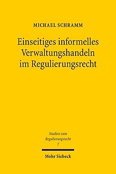 Einseitiges informelles Verwaltungshandeln im Regulierungsrecht