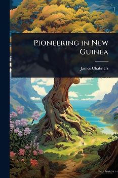 Pioneering in New Guinea