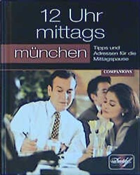 12 Uhr Mittags München. Tipps und Adressen für die Mittagspause