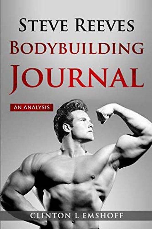 Steve Reeves Bodybuilding Journal: An Analysis