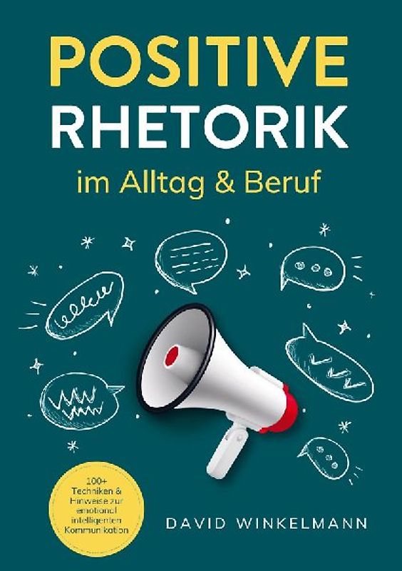 Positive Rhetorik im Alltag & Beruf