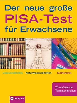 Der neue grosse Pisa-Test für Erwachsene. 25 neue Testbögen zu den klassischen Pisa-Kategorien