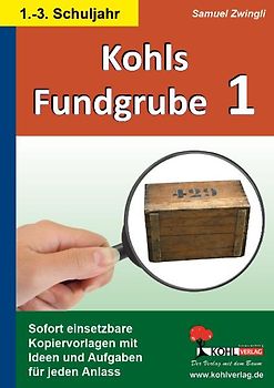 Kohls Fundgrube 1 (1.-3. Schuljahr)