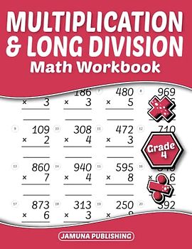 Multiplication and Long Division Math Workbook Grade 4: 4th-Grade Math Practice Worksheet for Kids Ages 9-10: With 1220 Problems, Exercises, and Answer Key Included