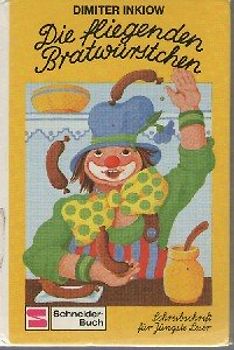 Die fliegenden Bratwürstchen. Die Geschichte eines Clowns