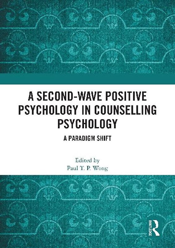 A Second-Wave Positive Psychology in Counselling Psychology