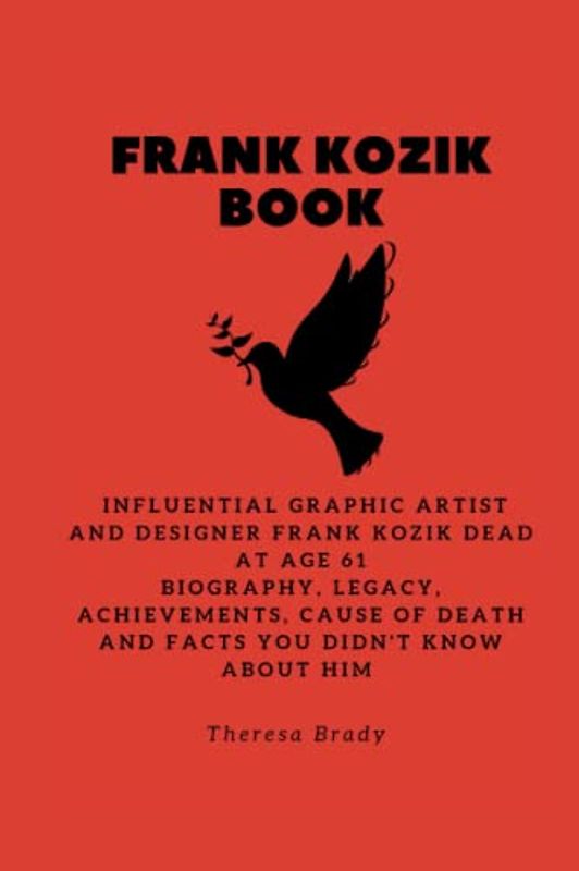 FRANK KOZIK BOOK: Influential graphic artist and designer Frank Kozik dead at age 61 Biography, Legacy, Achievements, Cause Of Death and Facts You Didn't Know About Him