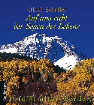 Auf dir ruht der Segen des Lebens
