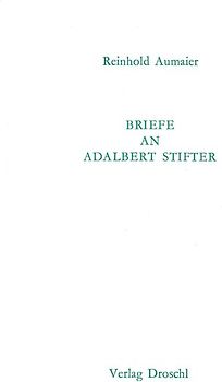 Briefe an Adalbert Stifter