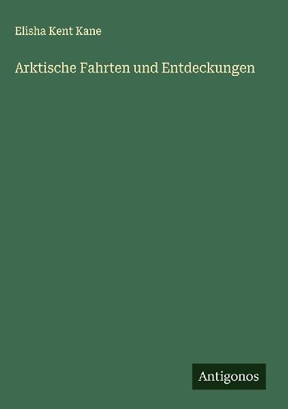 Arktische Fahrten und Entdeckungen