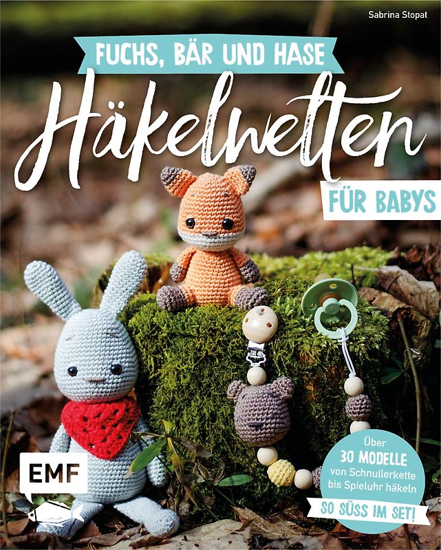 Fuchs, Bär und Hase – süße Häkelwelten für Babys