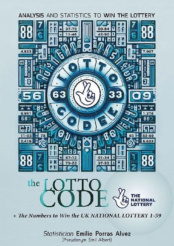The Lotto Code, Analysis and Statistics to Win the Lottery + The Numbers to Win UK NATIONAL LOTTERY 1-59