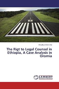 The Rigt to Legal Counsel in Ethiopia, A Case Analysis in Oromia