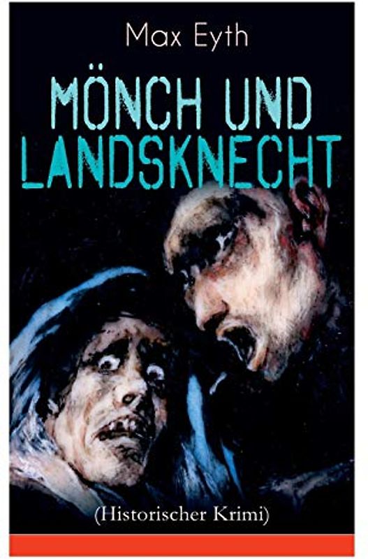 Mönch und Landsknecht (Historischer Krimi): Mittelalter-Roman (Aus der Zeit des deutschen Bauernkriegs)