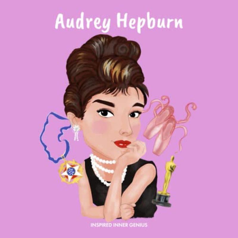 Audrey Hepburn: (Kinderbiografie, Kinderbücher, 5-10 Jahre, alte Hollywood Schauspielerin, Zweiter Weltkrieg) (Inspired Inner Genius (DE), Band 10)