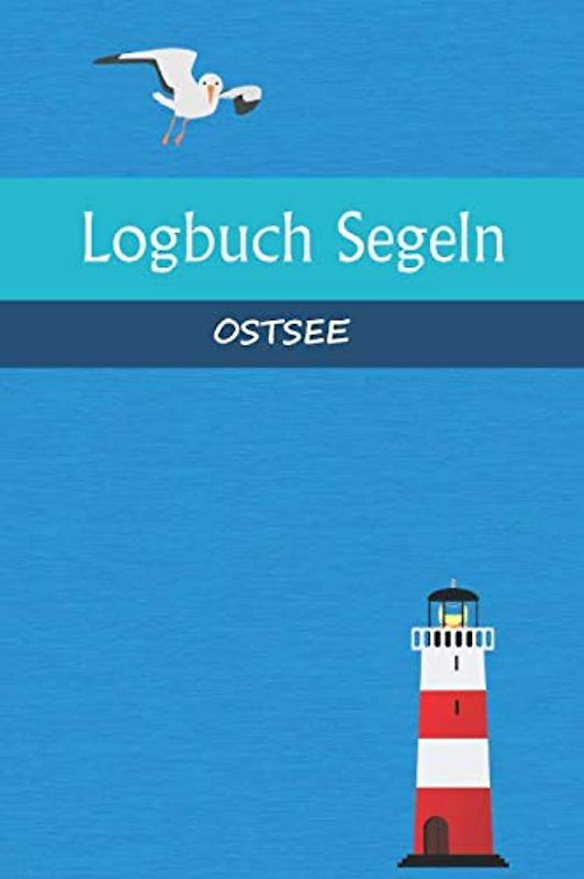 Logbuch Segeln OSTSEE: A5 Segel Logbuch | Segeltagebuch | 50 vorgedruckte Vorlagen für Segelrouten | Logbuch für Segelmannschaft oder Seemänner| ... Seefahrer mit diesem ultimativen Segelbuch.
