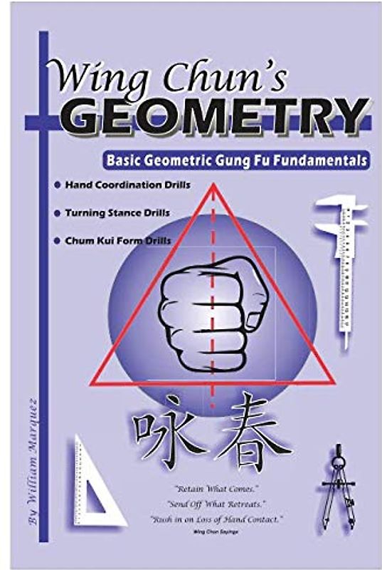 Wing Chun's Geometry: Basic Geometric Gung Fu Fundamentals