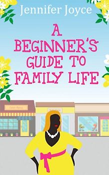 A Beginner's Guide To Family Life