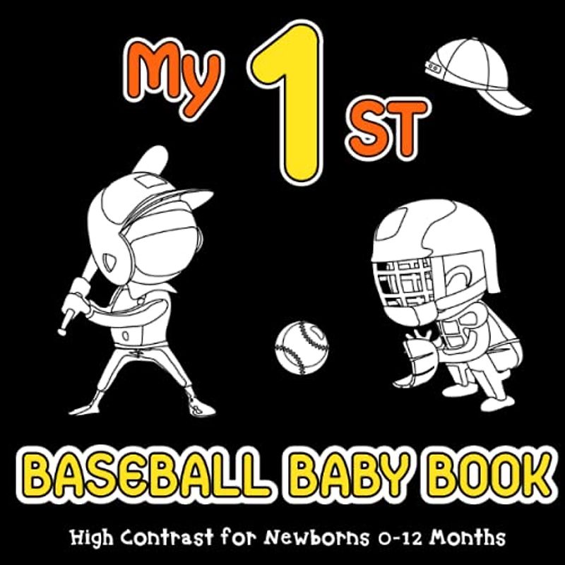 My First Baseball Baby Book: Sport High Contrast for Newborns 0-12 Months, Black & White Images about American Football and Softball to Develop Babies ... Stimulation (High Contrast Baby Books)