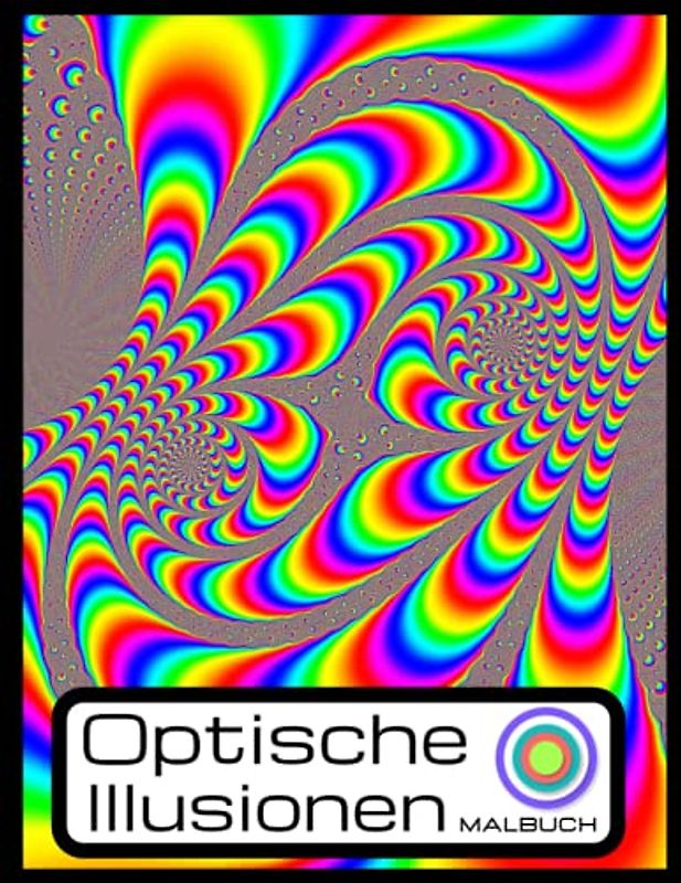 Optische illusionen: Malbuch Für Erwachsene und Kinder, Großdruck-Malbuch mit optischen Formen, mit erstaunlichen visuellen Illusionen: Abstrakte, geometrische und 3D-Muster .